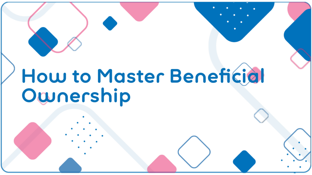 How to Master Beneficial Ownership (2)
