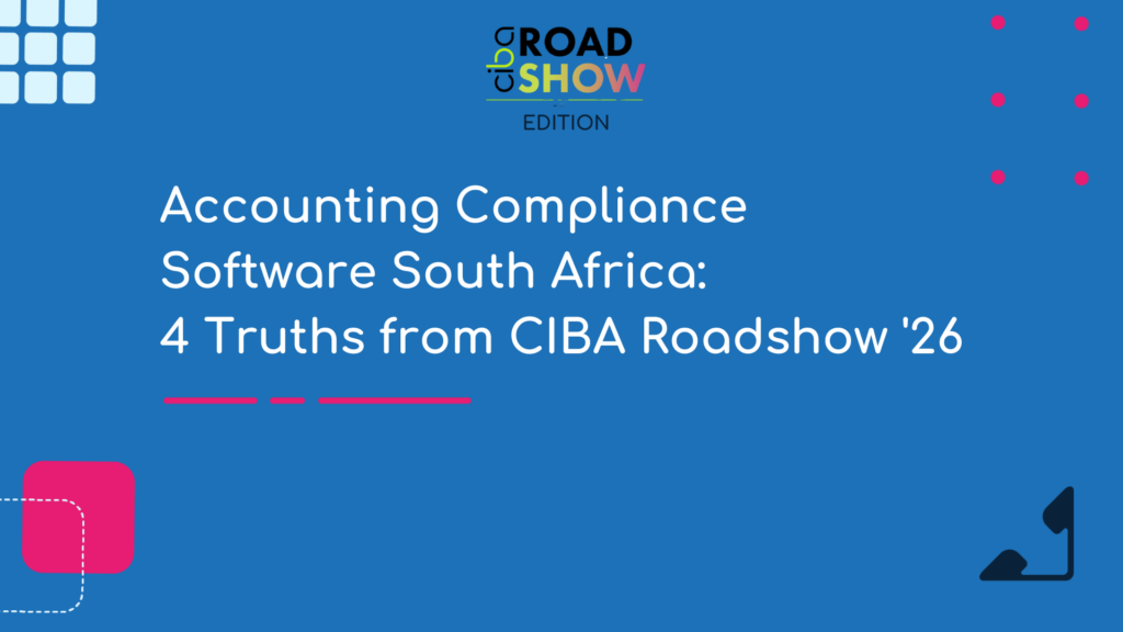 Accounting Compliance Software South Africa 4 Truths from CIBA Roadshow