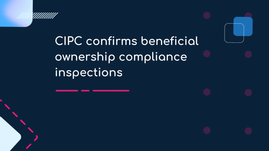 CIPC confirms beneficial ownership compliance inspections