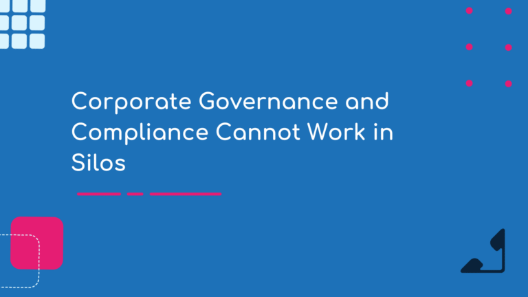 Corporate Governance and Compliance Cannot Work in Silos